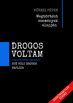 Kővári Péter: Drogos voltam (nyomtatott könyv)